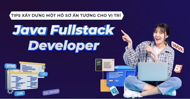 xay-dung-mot-ho-so-an-tuong-cho-vi-tri-java-fullstack-developer
